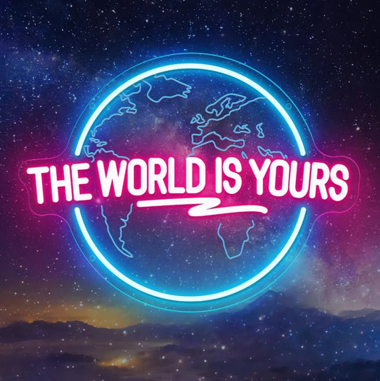 The World Is Yours Earth Planet Neon Wall Sign