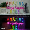 Amazing Things Happen Here Neon Sign