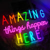 Amazing Things Happen Here Neon Sign