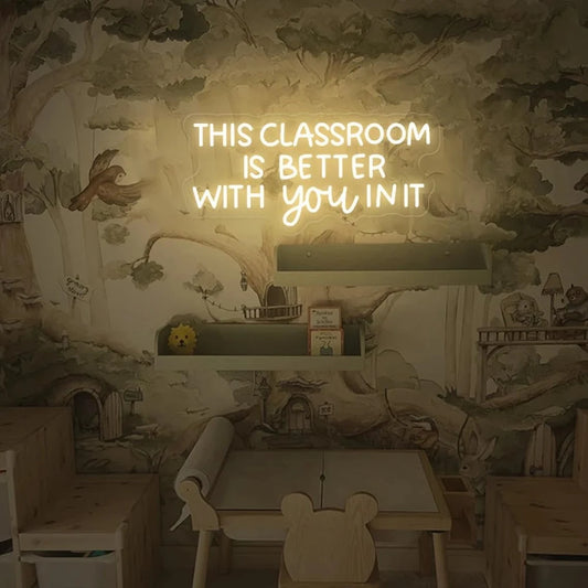 Teacher This Classroom Is Better With You In It LED Neon Classroom Sign