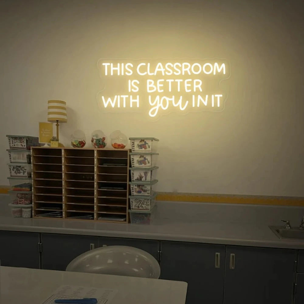 Teacher This Classroom Is Better With You In It LED Neon Classroom Sign