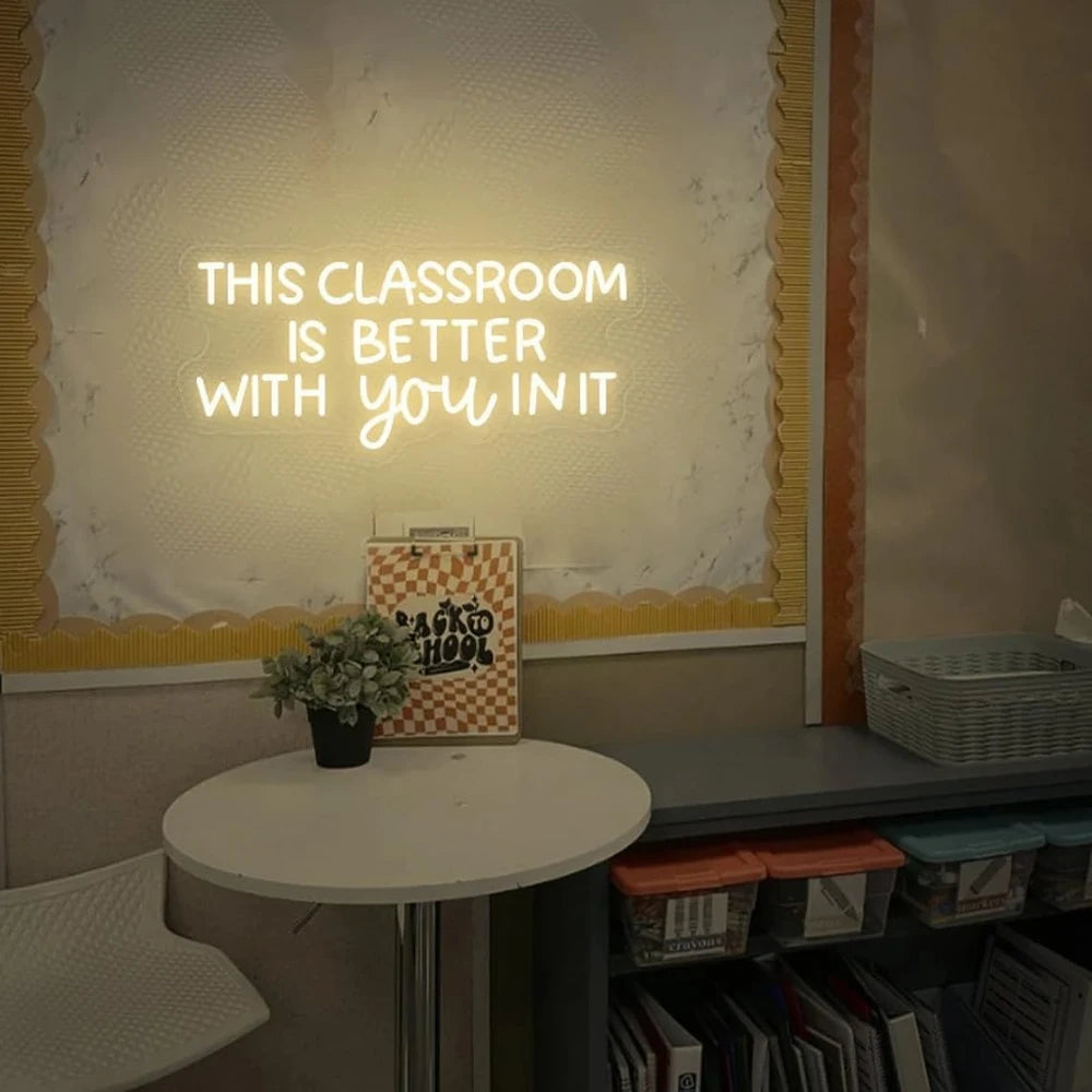 Teacher This Classroom Is Better With You In It LED Neon Classroom Sign