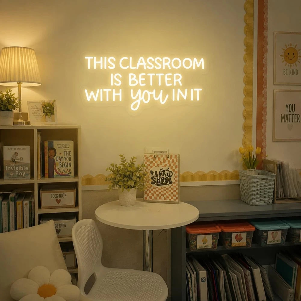 Teacher This Classroom Is Better With You In It LED Neon Classroom Sign