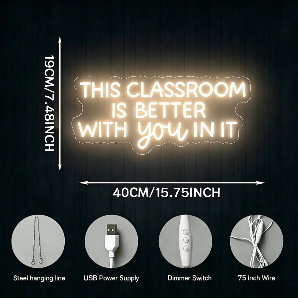 Teacher This Classroom Is Better With You In It LED Neon Classroom Sign