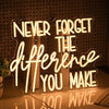Inspirational Quote Never Forget The Difference You Make LED Neon Sign