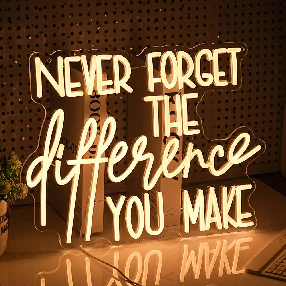 Inspirational Quote Never Forget The Difference You Make LED Neon Sign