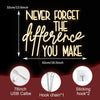 Inspirational Quote Never Forget The Difference You Make LED Neon Sign