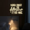 Inspirational Quote Never Forget The Difference You Make LED Neon Sign