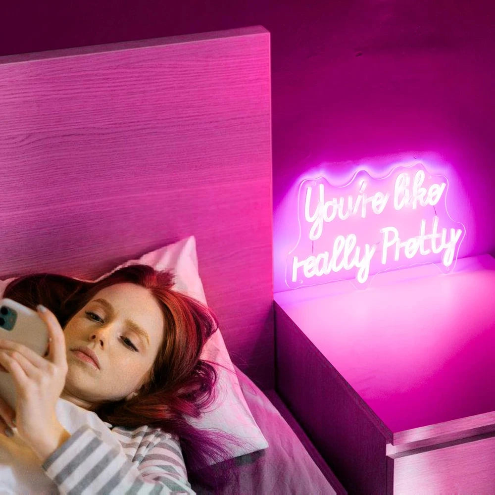 You're Like Really Pretty Pink LED Neon Sign