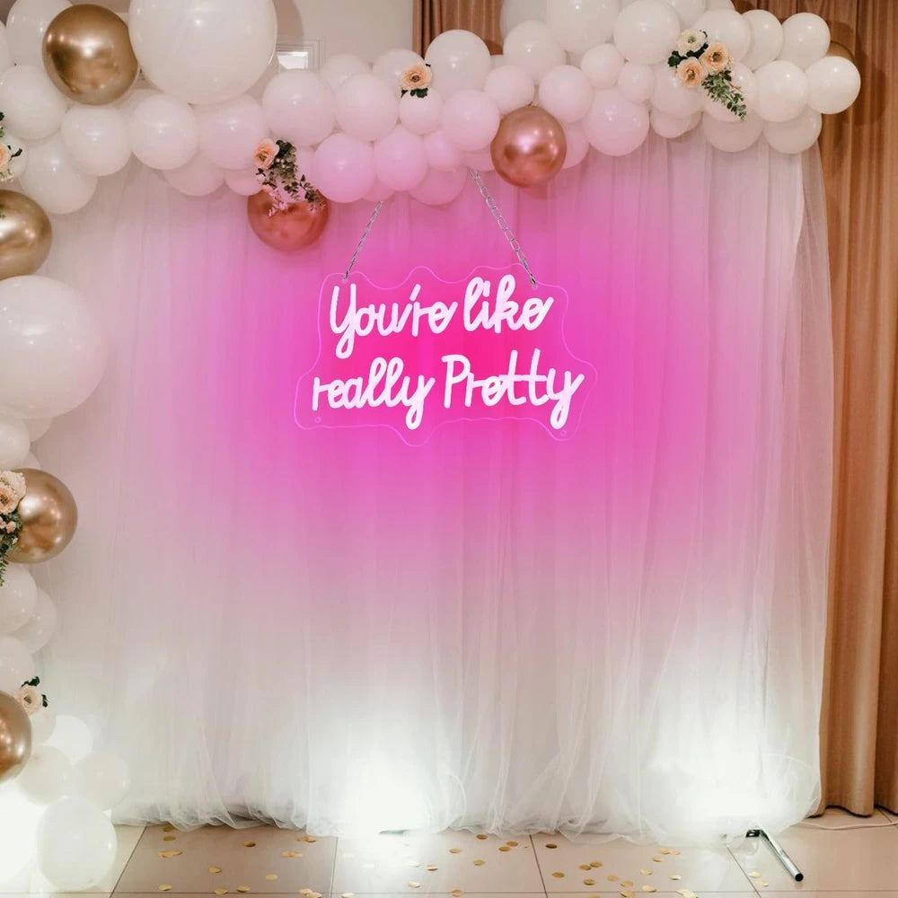 You're Like Really Pretty Pink LED Neon Sign