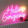 Hello Gorgeous Pink LED Neon Sign