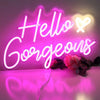 Hello Gorgeous Pink LED Neon Sign
