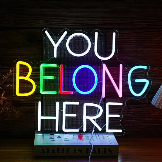 You Belong Here LED Neon Sign