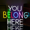 You Belong Here LED Neon Sign