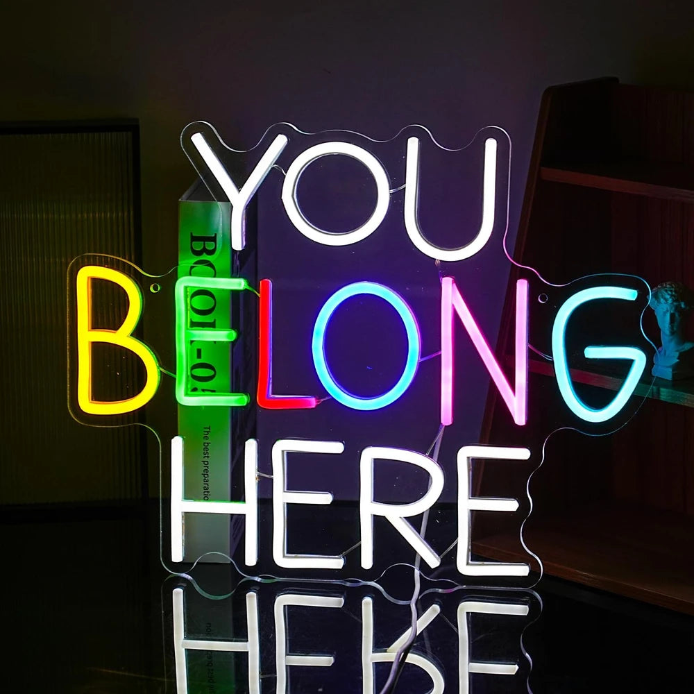 You Belong Here LED Neon Sign