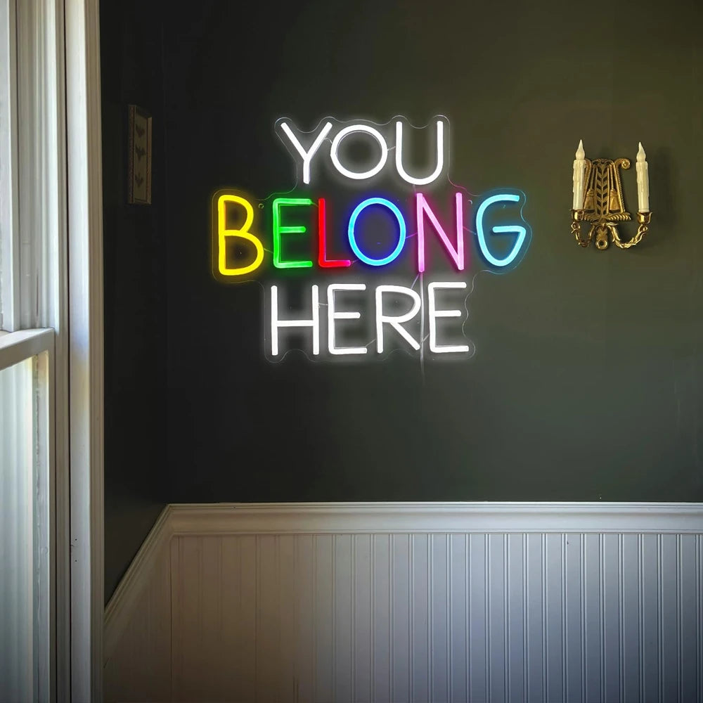 You Belong Here LED Neon Sign
