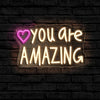 You Are Amazing Neon Sign