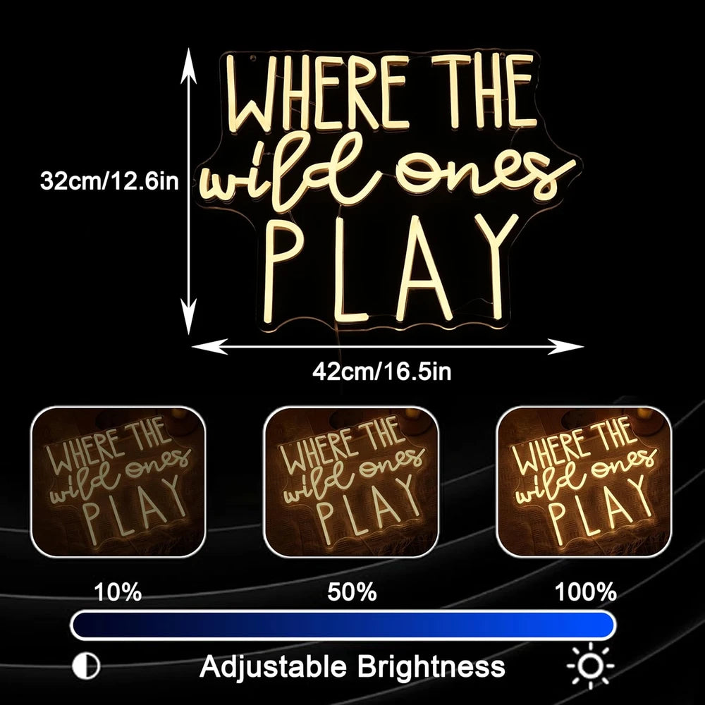 Where The Wild Ones Play Neon Sign