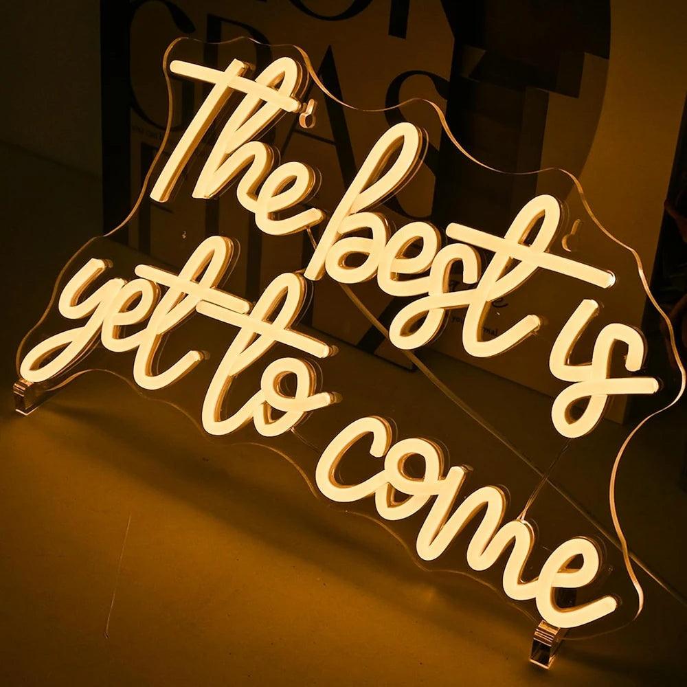The Best Is Yet to Come Neon Sign