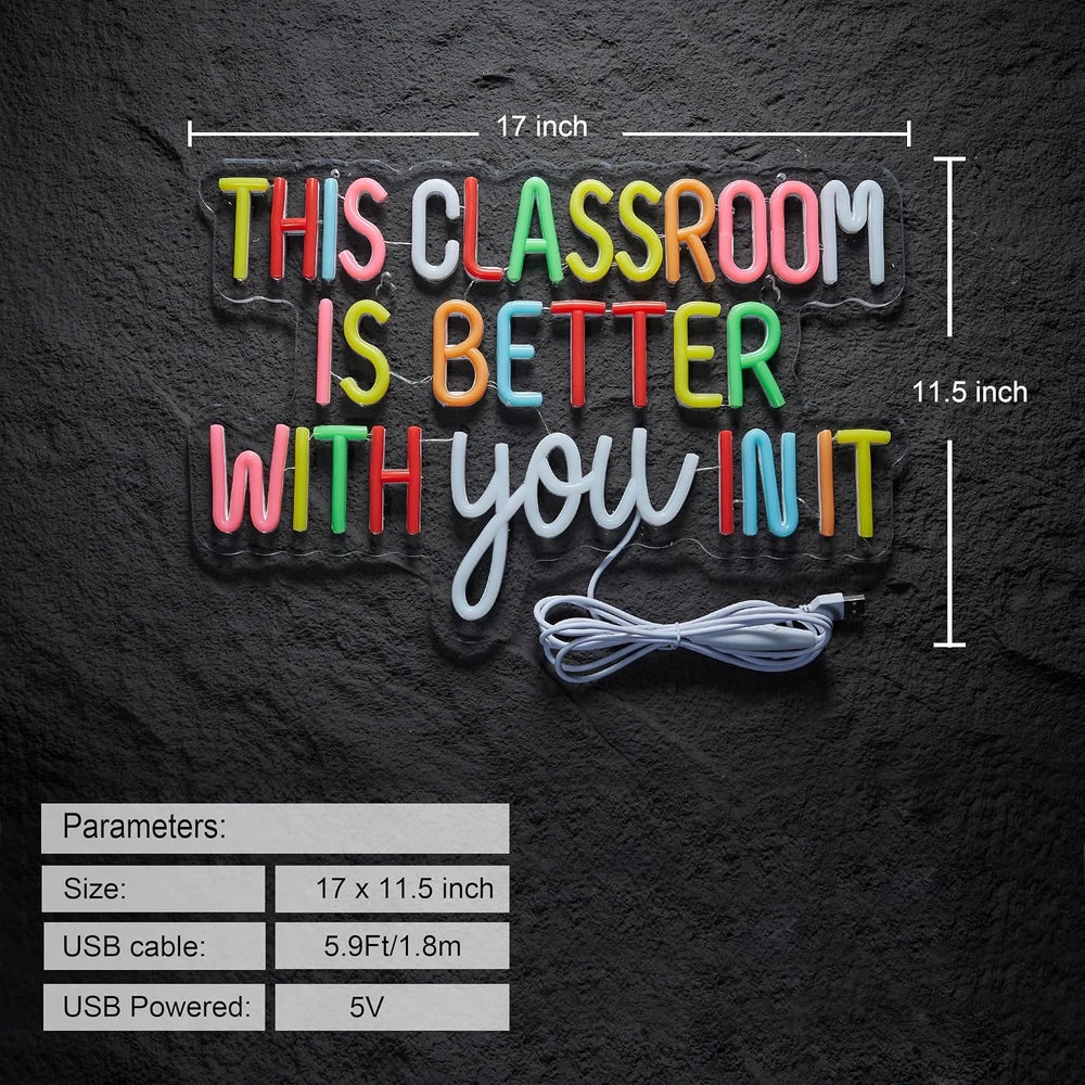 Teacher This Classroom Is Better With You In It Neon Wall Sign