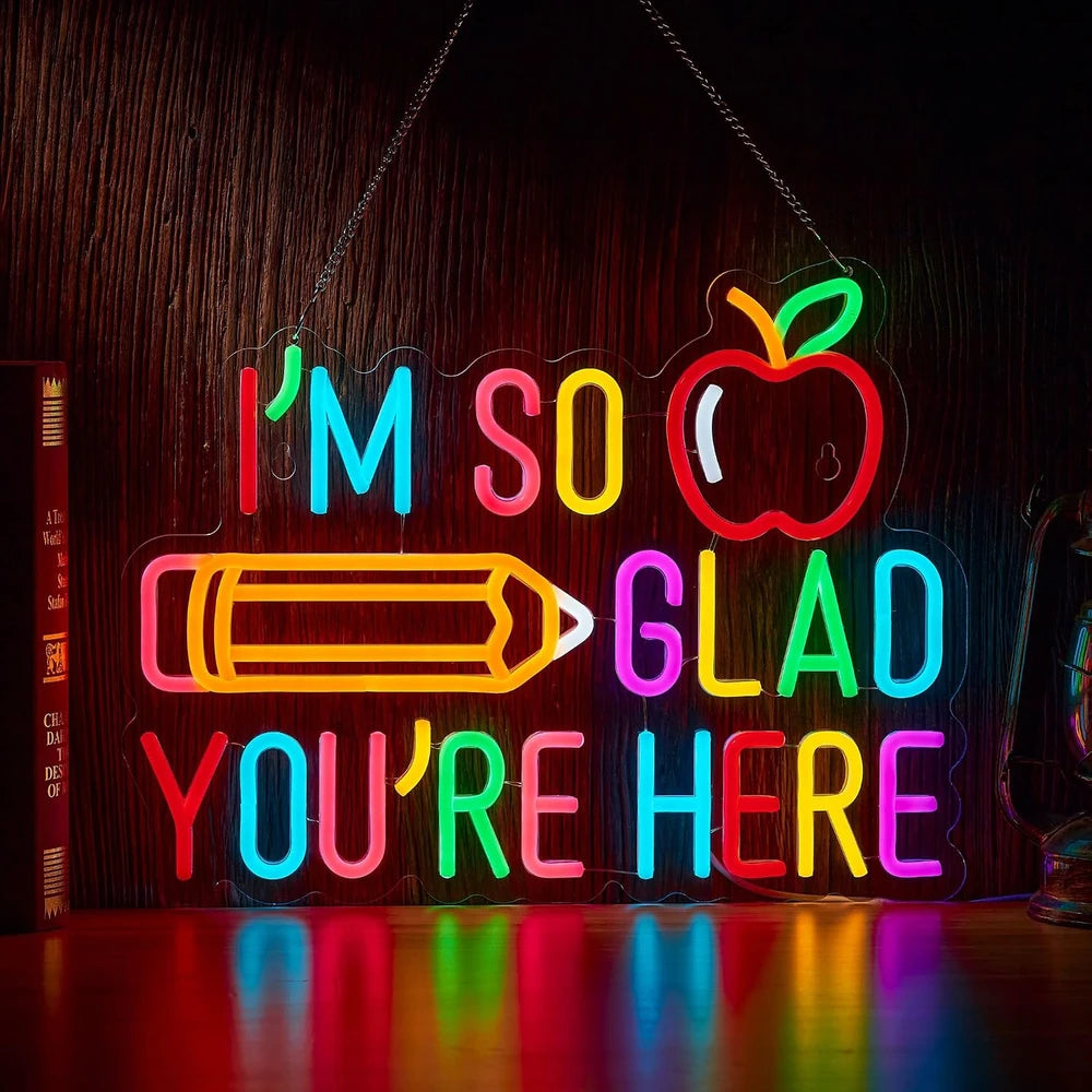 I'm So Glad You're Here Classroom Teacher Neon Sign