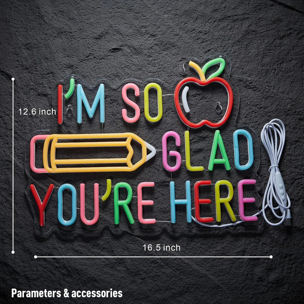 I'm So Glad You're Here Classroom Teacher Neon Sign
