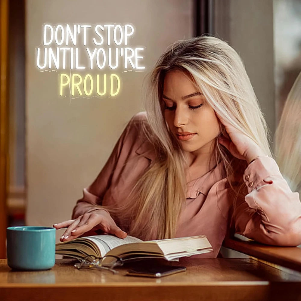Inspirational Gym/Classroom Don't Stop Until You're Proud Neon Wall Sign