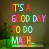 Colorful Good Day To Do Math Classroom Neon Sign