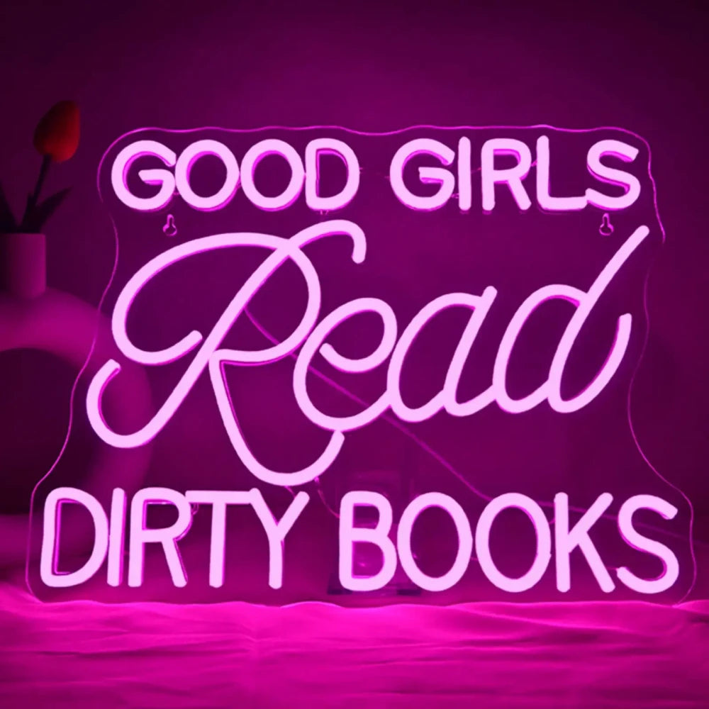 Good Girls Read Dirty Books Neon Sign