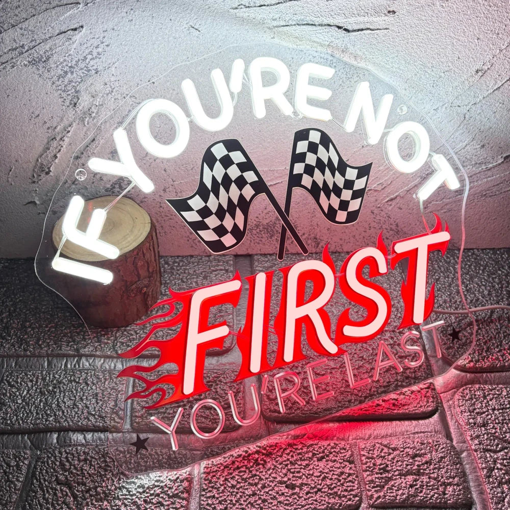 Ricky Bobby "If You're Not First, You're Last" Racing Neon Sign
