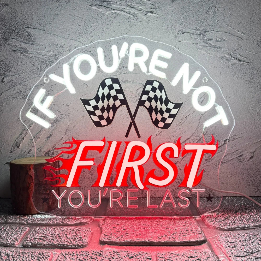 Ricky Bobby "If You're Not First, You're Last" Racing Neon Sign