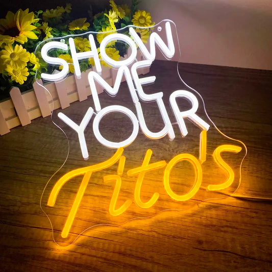Show Me Your Tito's Vodka Neon Bar Sign