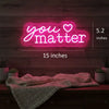 Pink "You Matter" Neon Sign