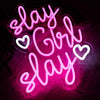 Slay Girl Slay LED Neon Sign