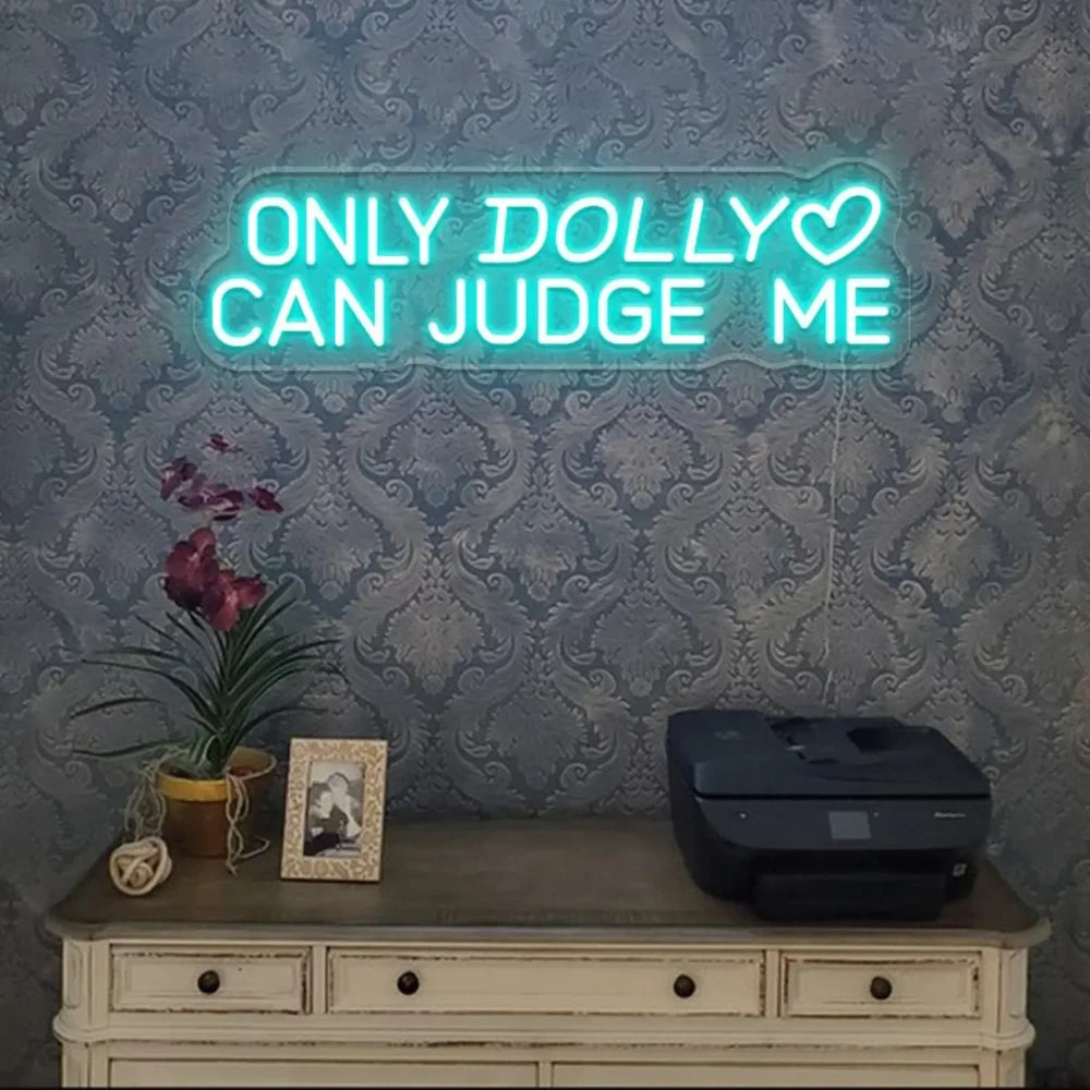 "Only Dolly Can Judge Me" Dolly Parton Neon Sign