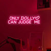 "Only Dolly Can Judge Me" Dolly Parton Neon Sign
