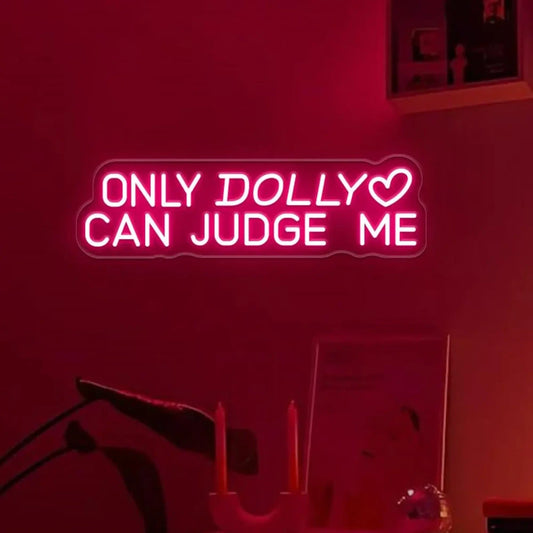 "Only Dolly Can Judge Me" Dolly Parton Neon Sign