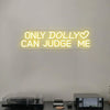 "Only Dolly Can Judge Me" Dolly Parton Neon Sign