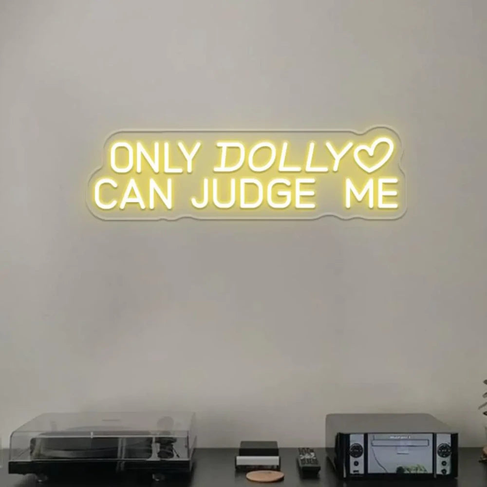 "Only Dolly Can Judge Me" Dolly Parton Neon Sign