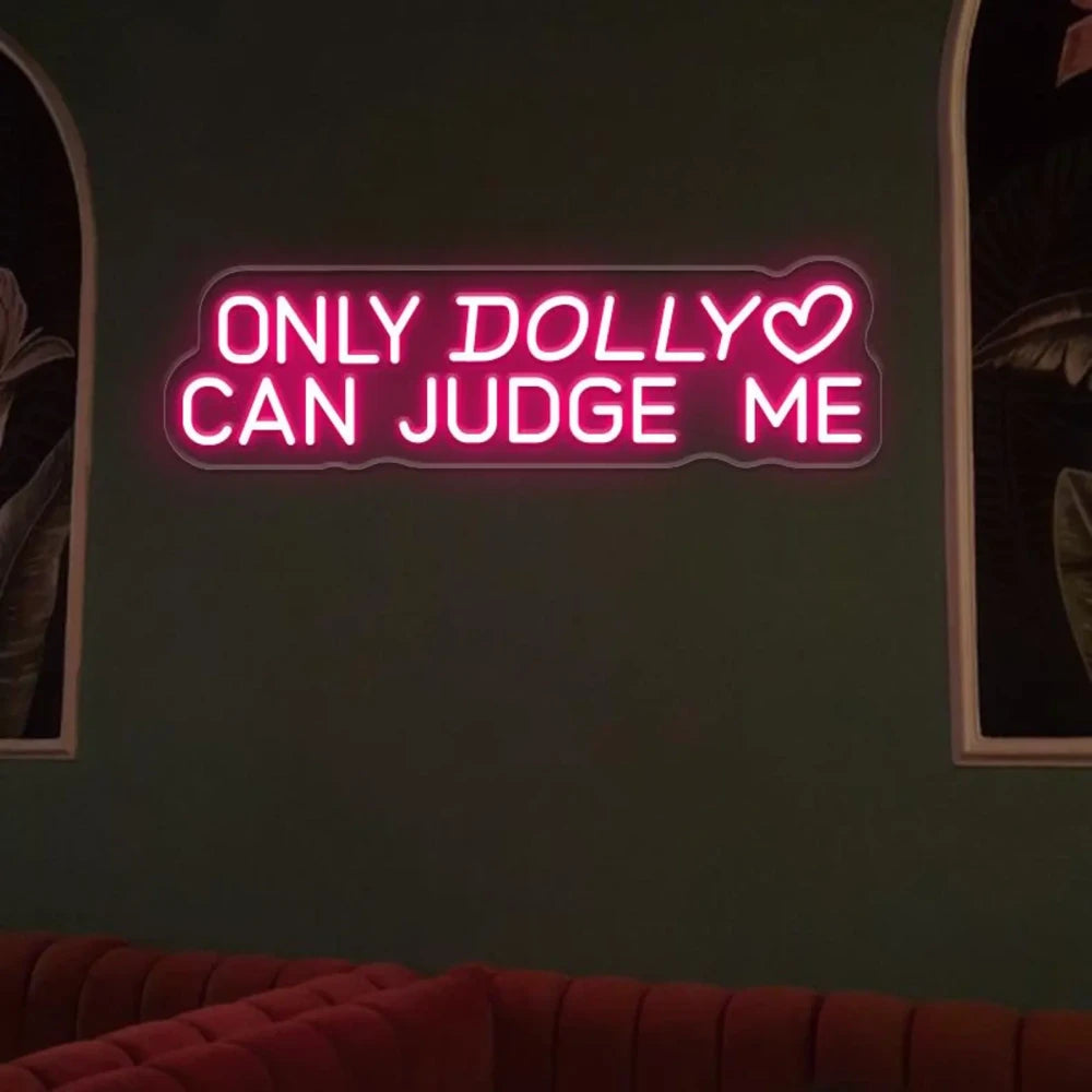 "Only Dolly Can Judge Me" Dolly Parton Neon Sign
