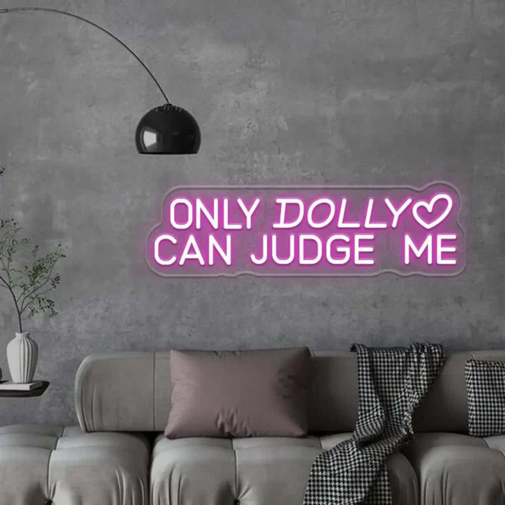 "Only Dolly Can Judge Me" Dolly Parton Neon Sign